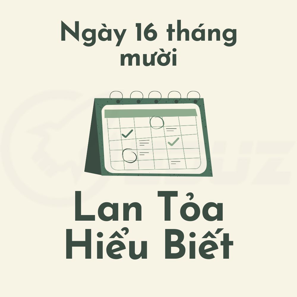 Ngày 16 Tháng 10: Lan Tỏa Hiểu Biết